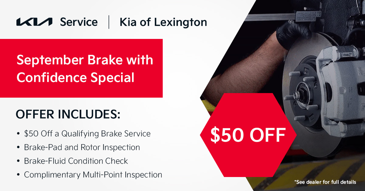 September Brake with Confidence Special, $50 off at Kia of Lexington